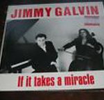 Jimmy Galvin (2) - If It Takes A Miracle / Love Letters To The Moon (12")