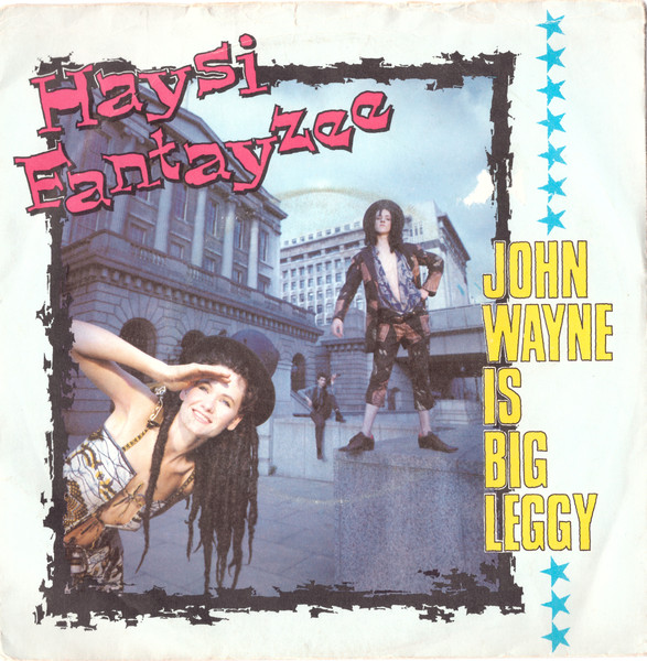 Haysi Fantayzee - John Wayne Is Big Leggy (7", Single, Sol)