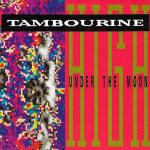 Tambourine - High Under The Moon (7", Single)