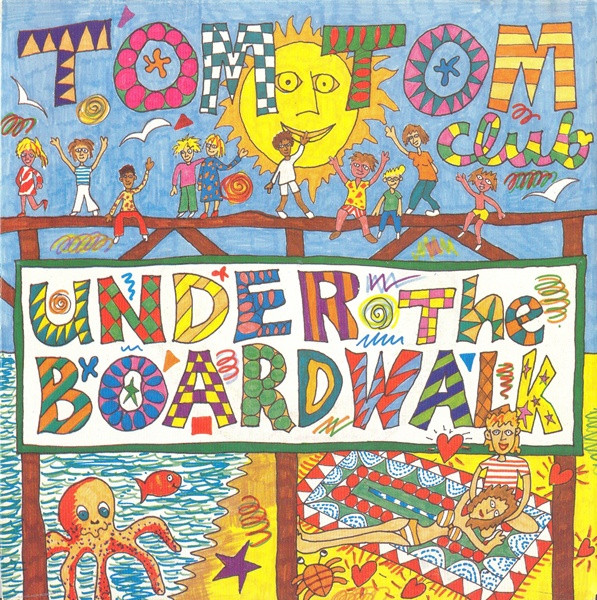 Tom Tom Club - Under The Boardwalk (7", Single, Yel)