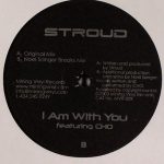 Stroud Featuring CHO - I Am With You (12")