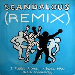 2 Puerto Ricans, A Blackman And A Dominican - Scandalous (Remix) (12")