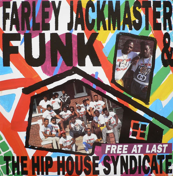 Farley Jackmaster Funk* & The Hip House Syndicate - Free At Last (12")