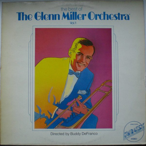 The Glenn Miller Orchestra - The Best Of The Glenn Miller Orchestra - Vol. 1 (LP, Comp)