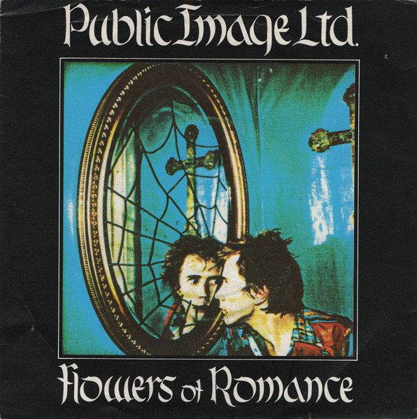 Public Image Ltd.* - Flowers Of Romance (7", Single)
