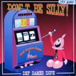Def Dames Dope - Don't Be Silly! (12")