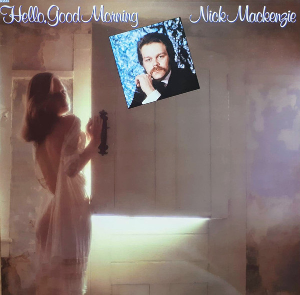 Nick MacKenzie - Hello, Good Morning (LP, Album)