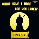 King M.C.* - What Have I Done For You Lately (12")