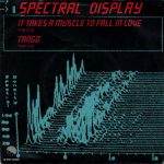 Spectral Display - It Takes A Muscle To Fall In Love (7", Single)