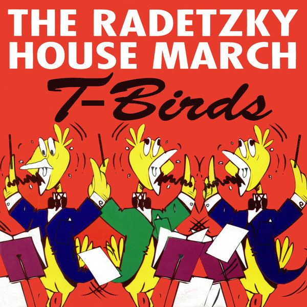 T-Birds - The Radetzky House March (7", Single)