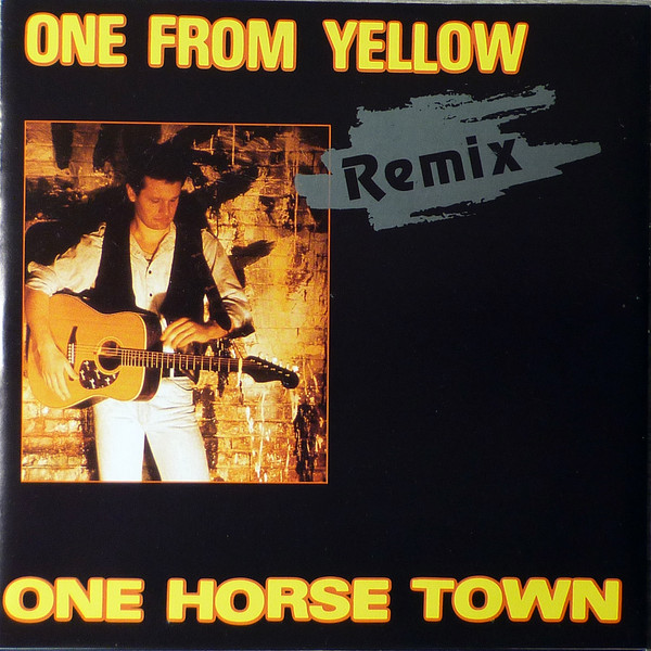 One From Yellow - One Horse Town (Remix) (7", Single)