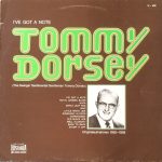 Tommy Dorsey - I've Got A Note (The Swingin' Sentimental Gentleman Tommy Dorsey) (LP, Comp)