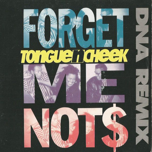 Tongue N Cheek - Forget Me Not$ (DNA Remix) (7")