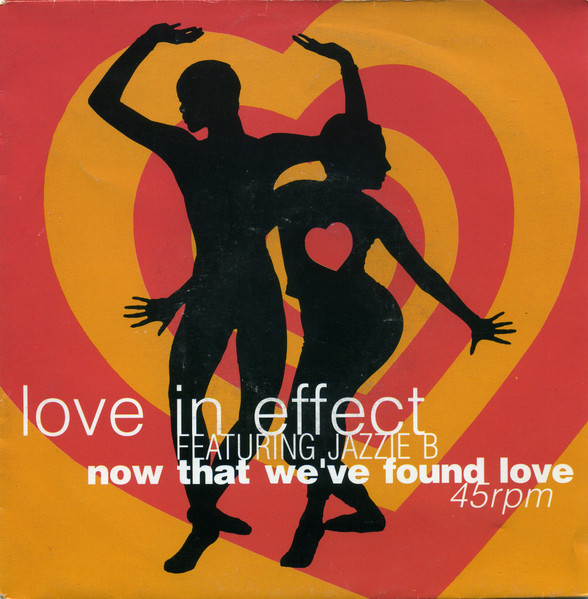 Love In Effect - Now That We've Found Love (7", Single)