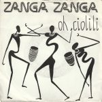 Zanga Zanga - Oh Ciolili (7", Single)