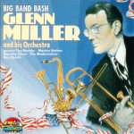 Glenn Miller And His Orchestra - Big Band Bash  (CD, Comp)