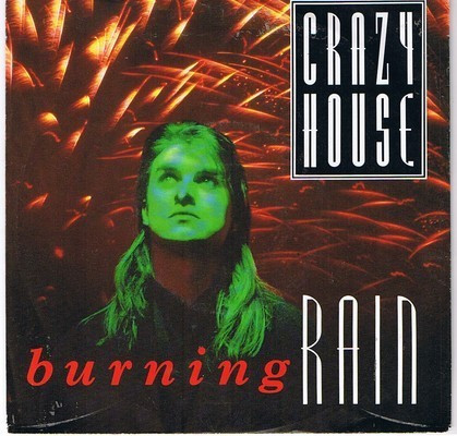 Crazy House - Burning Rain (7", Single)