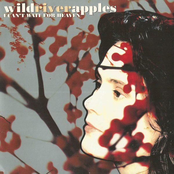 Wild River Apples - I Can't Wait For Heaven (7", Single)