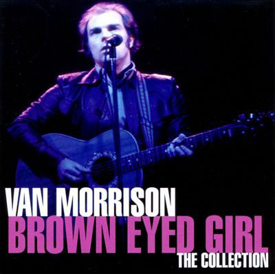 Van Morrison - Brown Eyed Girl: The Collection (CD, Comp)