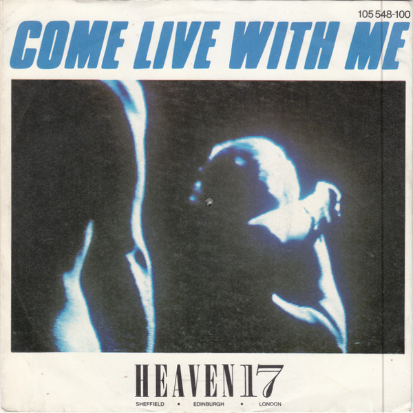Heaven 17 - Come Live With Me (7", Single)