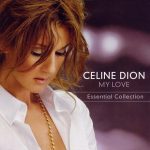 Céline Dion - My Love (Essential Collection) (CD, Comp, RE)