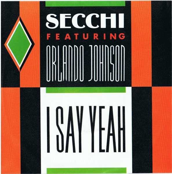 Stefano Secchi Featuring Orlando Johnson - I Say Yeah (7", Single)