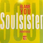 Soulsister - Blame You - Remix (12")