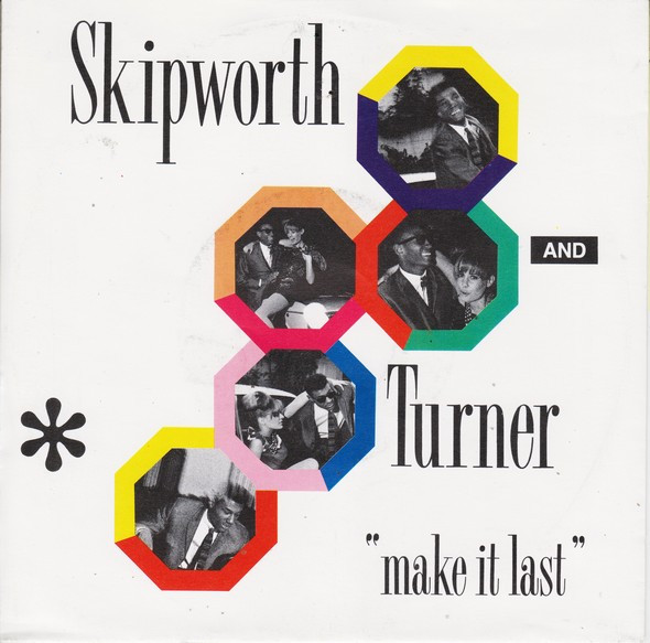Skipworth & Turner - Make It Last (7", Single)