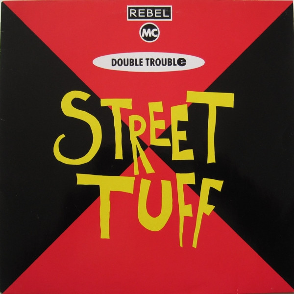 Double Trouble & Rebel MC - Street Tuff (12", Maxi)