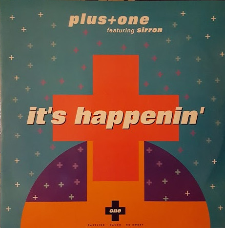 Plus + One featuring Sirron - It's Happenin' (12")
