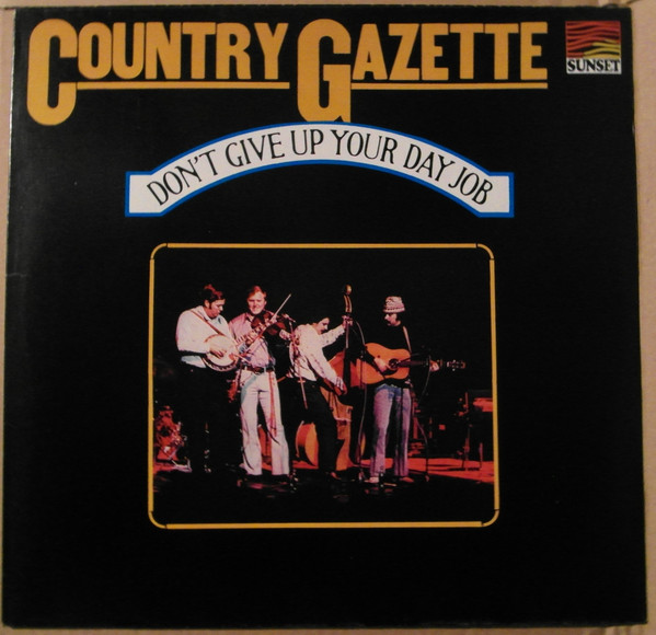 Country Gazette - Don't Give Up Your Day Job (LP, Album, RE)