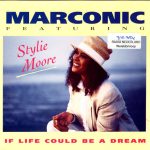 Marconic Featuring Stylie Moore - If Life Could Be A Dream (7", Single)