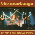The Mustangs (3) - The "Lost" Album: Found And Revisited (CD, Album)