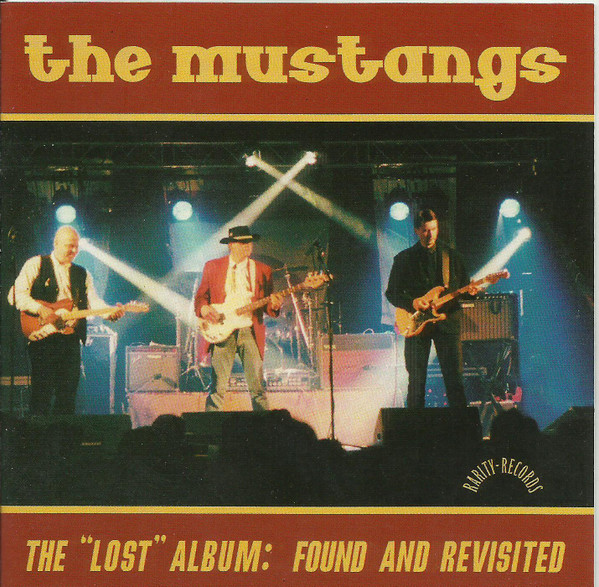 The Mustangs (3) - The "Lost" Album: Found And Revisited (CD, Album)