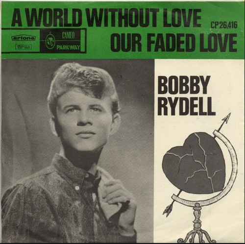 Bobby Rydell - A World Without Love / Our Faded Love  (7", Single)