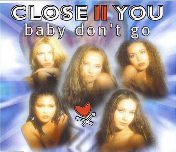 Close II You - Baby Don't Go (CD, Maxi)