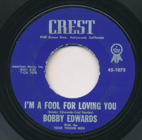 Bobby Edwards (3) With The Four Young Men - I'm A Fool For Loving You / You're The Reason (7", Single, Styrene, All)