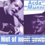 Acda en de Munnik - Niet Of Nooit Geweest (CD, Maxi)