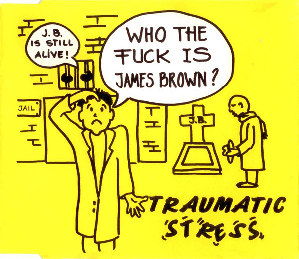 Traumatic Stress - Who The Fuck Is James Brown? (CD, Maxi)