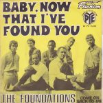 The Foundations - Baby, Now That I've Found You (7", Single)