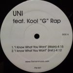 Uni (5) feat. Kool G Rap - I Know What You Want (12")