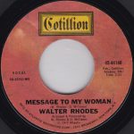 Walter Rhodes - Message To My Woman / It's Not What You Do (7", MO)