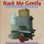 Various - Rock Me Gently: Mellow Rock's Greatest Hits (CD, Comp)