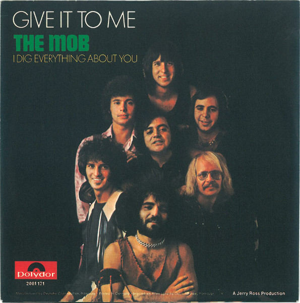 The Mob (2) - Give It To Me / I Dig Everything About You (7", Single)