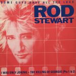 Rod Stewart - Some Guys Have All The Luck (12")