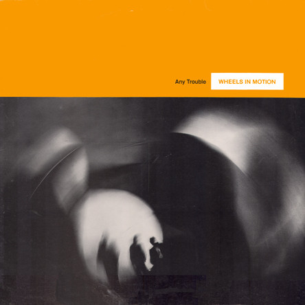 Any Trouble - Wheels In Motion (LP, Album)