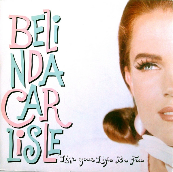 Belinda Carlisle - Live Your Life Be Free (12", Single)