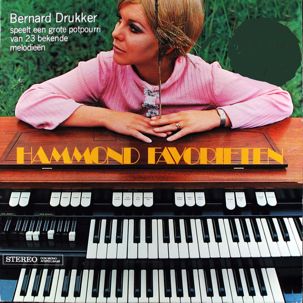Bernard Drukker - Hammond Favorieten - Bernard Drukker Speelt Een Grote Potpourri Van 23 Bekende Melodieen (LP, Album)