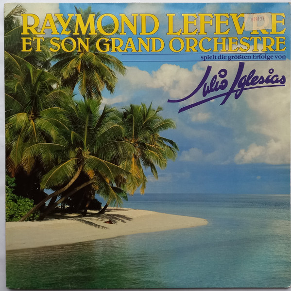 Raymond Lefèvre Et Son Grand Orchestre - Spielt Die Größten Erfolge Von Julio Iglesias (LP)
