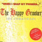 The Happy Groover - "When I Snap My Fingers ..." (CD, Maxi)
